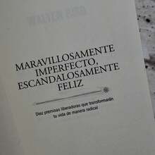 Maravillosamente imperfecto, escandalosamente feliz. Diez premisas liberadoras que transformaran t vida de manera radical. De Walter Riso. - Libro único - Ver 3