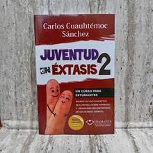 Juventud en éxtasis 2 Carlos Cuauhtémoc Sánchez libro novela juvenil crecimiento personal espiritualidad lectura recomendada para adolescentes jóvenes adultos y clubes de lectura edición atractiva regalo motivacional reflexión sobre valores guía educativa y emocional con reseñas positivas - Libro único - Ver 1