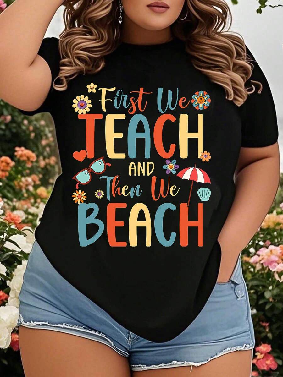 First We Teach Then We Beach Teacher Summer T-Shirt Funny Gift For Teachers Beach Vacation Outfit Plus Size Women's Casual Top - 黑色 - 查看 1