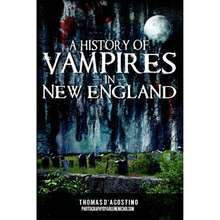 Pre-Owned A History Of Vampires In New England (Paperback) By Thomas D'Agostino, Arlene Nicholson - Single Book - View 3