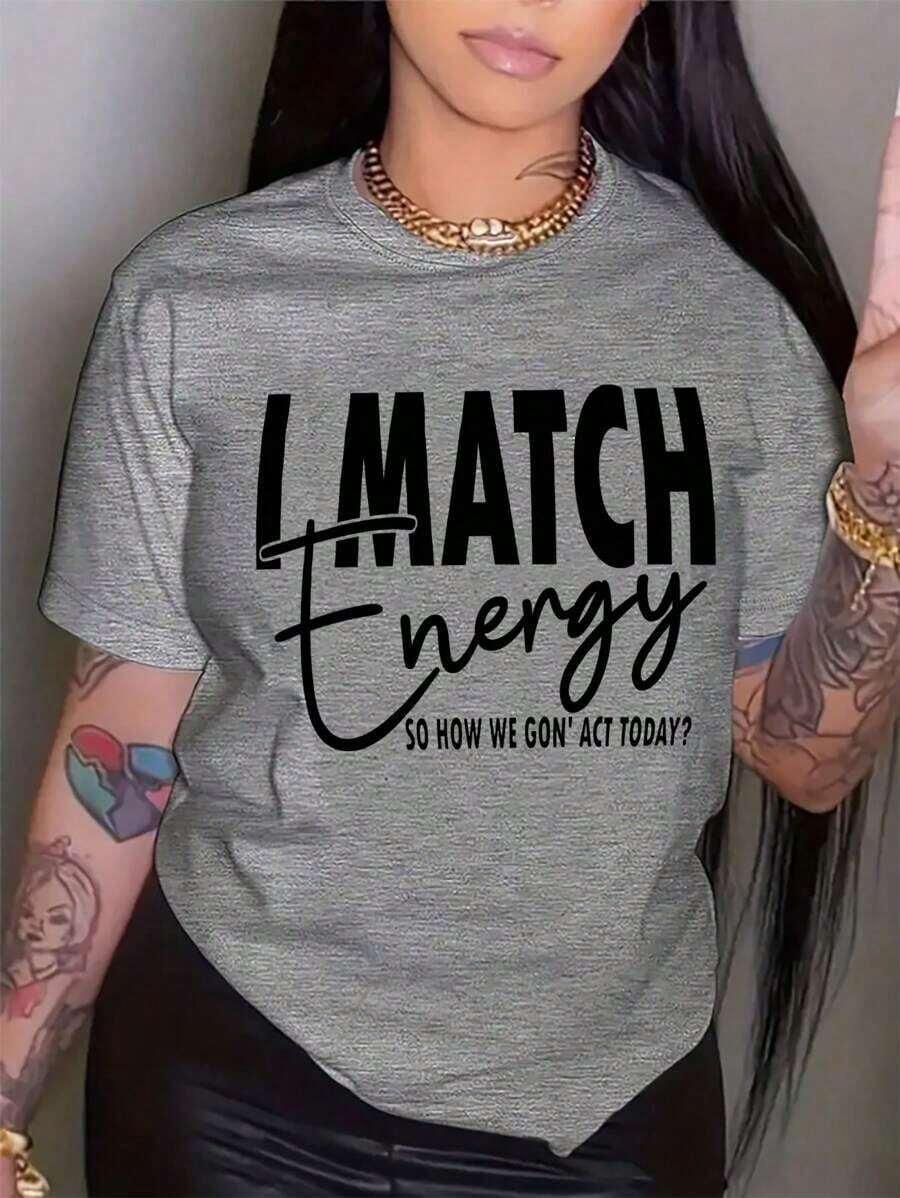 2026 Summer ShirtPlus Size Round Neck Short Sleeve T-Shirt With Letter Print For Summer, I MATCH Energy SO HOW WE GON' ACT TODAY Graphic Tees Women TopsLoose And Comfortablesummer Tops - 灰色 - 查看 1