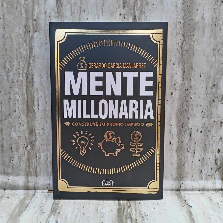 Mente millonaria libro Gerardo García Manjarrez construye propio imperio negocios emprendimiento éxito desarrollo personal lectura motivacional educación financiera presentación recomendada adultos - Libro único - Ver 1
