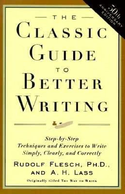 Pre-Owned The Classic Guide To Better Writing: Step-By-Step Techniques And Exercises To Write Simply (Paperback) By Rudolf Flesch