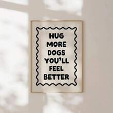 1pc, Canvas Wall Art, Framed Wall Decor, More Doggy Hugs, You'll Feel Better, Funny Dog Wall Art, Pet Lover Poster, Adorable Dog Quotes, Home Or Office Dog Decor, Minimalist Wall Decor, Modern Art, Contemporary Home Decor, Living Room Wall Decor, Art, Room Decor, Dorm Decor, Bedroom Decor, Bathroom Decor, Home Decor, Office Decor, Vintage Posters, Dining Room Decor, Aesthetic Art, Gifts For Friends, Housewarming Gifts, Party Decorations - Multicolor - View 8