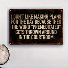 Vintage Metal Wall Sign - "I Don't Like Making Plans For The Day Because Then The Word 'Predetermined' Gets Thrown Around In The Courtroom" - Rustic Iron Decor For Home, Bar, Cafe, Or Office, English Text, Retro Wall Art - A - View 1