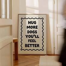 1pc, Canvas Wall Art, Framed Wall Decor, More Doggy Hugs, You'll Feel Better, Funny Dog Wall Art, Pet Lover Poster, Adorable Dog Quotes, Home Or Office Dog Decor, Minimalist Wall Decor, Modern Art, Contemporary Home Decor, Living Room Wall Decor, Art, Room Decor, Dorm Decor, Bedroom Decor, Bathroom Decor, Home Decor, Office Decor, Vintage Posters, Dining Room Decor, Aesthetic Art, Gifts For Friends, Housewarming Gifts, Party Decorations - Multicolor - View 5