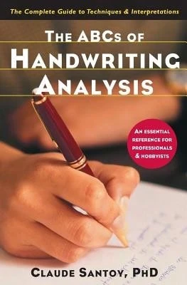 Pre-Owned The ABCs Of Handwriting Analysis: The Complete Guide To Techniques And Interpretations (Paperback) By Claude Santoy