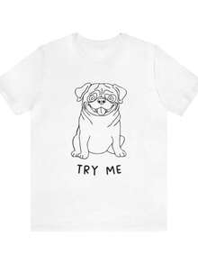 Pug Women Shirt Try Me Rude Humorous Summer Fashion Casual Dog Woman Cotton Hirt Short-Sleeve Witty Animal Tshirt Tops - 白色8 - 查看 1