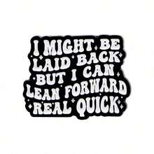 "I MIGHT BE LAID BACK BUT I CAN LEAN FORWARD REAL QUICK"Enamel Pin Brooch Pines Lapel Pins Badge On Backpack Clothing Accessories Jewelry Gifts - NR12274 - 查看 1