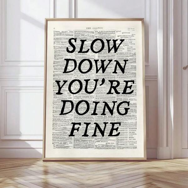1 pièce Ralentissez, vous faites du bon travail Œuvre murale Impression d'art de journal Affiche noir et blanc Décoration de chambre esthétique Citation typographique vintage Impression pour la maison, le bureau, la chambre d'étudiant, le salon, la chambre à coucher ou le bureau, Décoration murale, Art mural moderne, Sans cadre