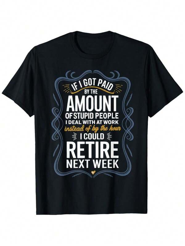 Si L etait paye par le nombre de personnes stupides que L côtoie au travail T-Shirt