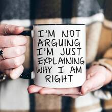 Funny 'I'm Not Arguing I'm Just Explaining Why I Am Right' Mug, Sarcastic Humor Coffee Cup, Perfect Gift For Friends, Family, Coworkers, Ideal For Daily Coffee/Tea, Unique Novelty Item For Home & Office - Multicolor - View 15