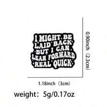 "I MIGHT BE LAID BACK BUT I CAN LEAN FORWARD REAL QUICK"Enamel Pin Brooch Pines Lapel Pins Badge On Backpack Clothing Accessories Jewelry Gifts - NR12274 - 查看 6