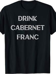 Drink Cabernet Franc Wine T-Shirt - Gaya 8 - View 1