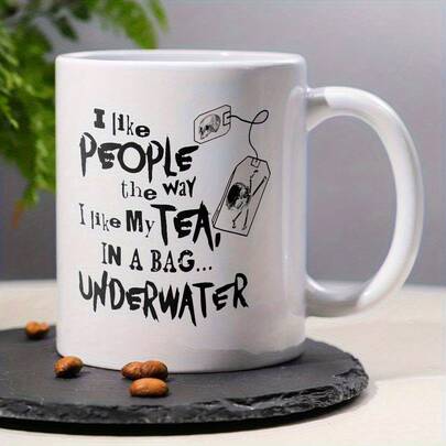 1pc Funny "I Like People The Way I Like My Tea" 11oz White Ceramic Mug - Sarcastic Gag Gift For Men, Women, Boss, Coworkers, Dad, Mom, Friends - Microwave , Hand Wash Only, Perfect For Office Or Home Use, Coffee Bar Accessories