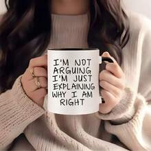 Funny 'I'm Not Arguing I'm Just Explaining Why I Am Right' Mug, Sarcastic Humor Coffee Cup, Perfect Gift For Friends, Family, Coworkers, Ideal For Daily Coffee/Tea, Unique Novelty Item For Home & Office - Multicolor - View 7