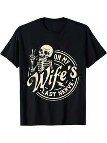 Fashion Print Casual T-Shirt  Funny Skeleton Graphic Men's T-Shirt - 'On My Wife's Last Nerve' Casual Cotton Tee, Black With White Print, Short Sleeve, Round Neck, Machine Washable Easy To Match, Showcases Your Style