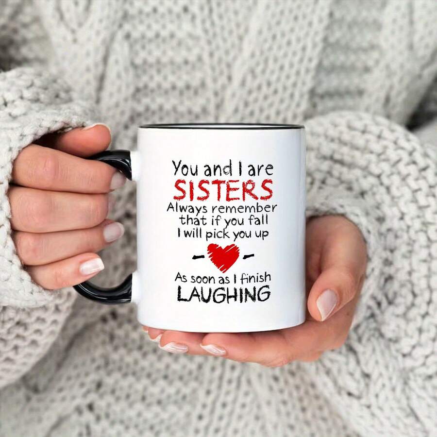 Tazza da caffè regalo per sorella - "Tu ed io siamo SORELLE... Non appena finisco di RIDERE" Tazza con citazione divertente per sorella, regalo perfetto per compleanno/Natale per sorelle, amiche del cuore, fratelli e sorelle, tazza in ceramica per caffè/tè quotidiano