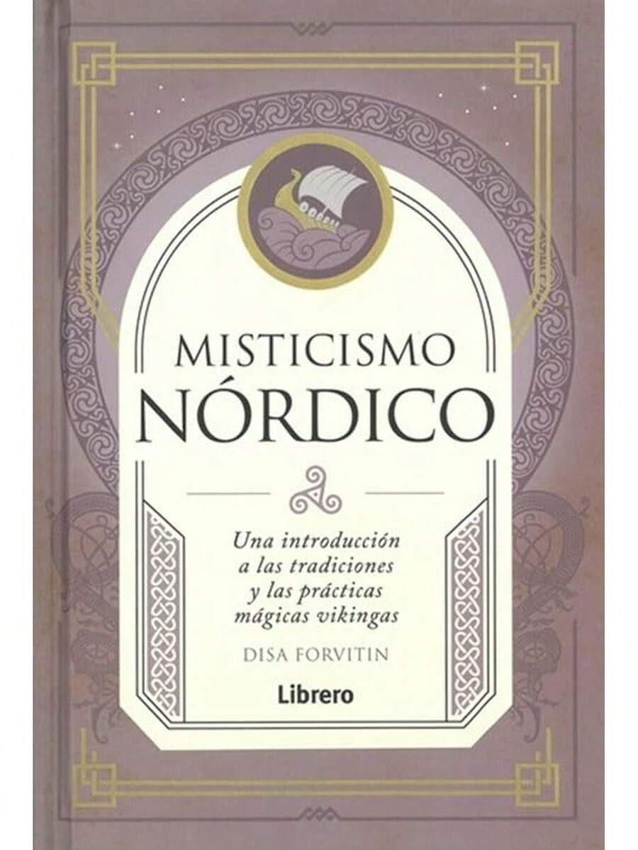 Misticismo nordico introduccion a tradiciones practicas vikingas libro estudio misticismo nórdico guia introductoria tradiciones mitologia rituales vikingas juego espiritual o academico ideal para curiosos estudiantes investigadores y lectores interesados en practica ancestral y cultura nordica - Libro único - Ver 1