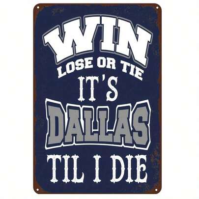 Dallas-Themed Tin Sign - Iron Win Lose Or Tie Decorative Wall Art, 1 Pc 8"X12" - Vintage Style Metal Poster For Man Cave, Bar, Garage, Farmhouse And University Decor.