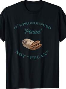 It's Pronounced Pecan, Not Pecan T-Shirt - Gaya 25 - View 1
