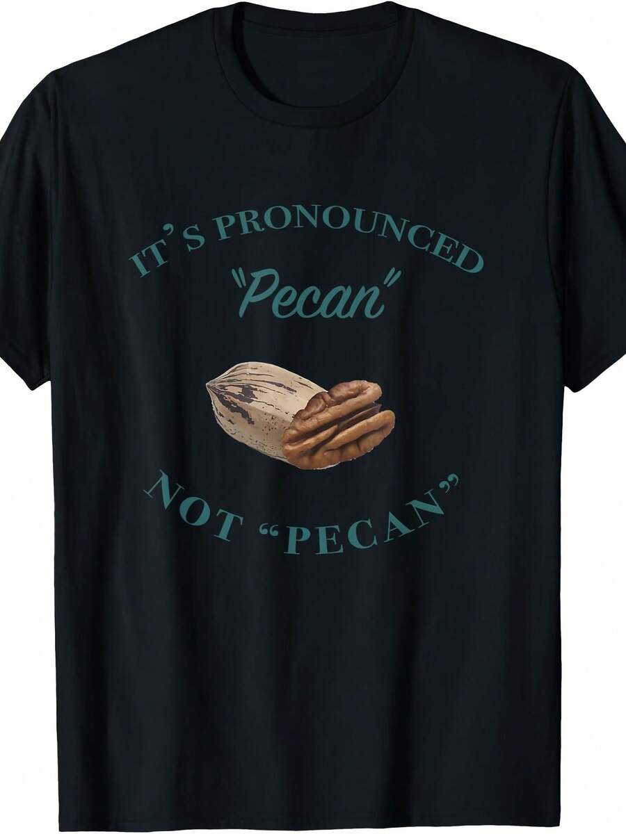 It's Pronounced Pecan, Not Pecan T-Shirt - Gaya 25 - View 1