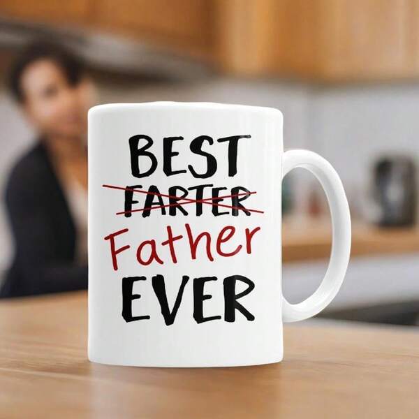 Funny 'Best Father Ever' Mug, Hilarious Dad Gift With 'Farter' Correction, Perfect Ceramic Coffee Cup For Father's Day, Birthday, Or Just Because, Ideal Present For Dad, Papa, Daddy - Unique & Humorous Drinkware For Home/Office