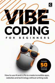 Vibe Coding For Beginners: How To Use AI And LLMs To Create Apps ...