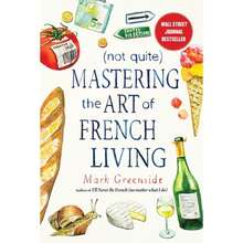 Pre-Owned (Not Quite) Mastering The Art Of French Living (Hardcover) By Mark Greenside - Single Book - View 3