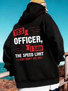 Fashion Men's Back To School Humorous English Slogan Text Layout Pattern YES OFFICER, I SAW THE SPEED LIMIT・I JUST DIDN'T SEE YOU Graphic Print Hoodie, Fall