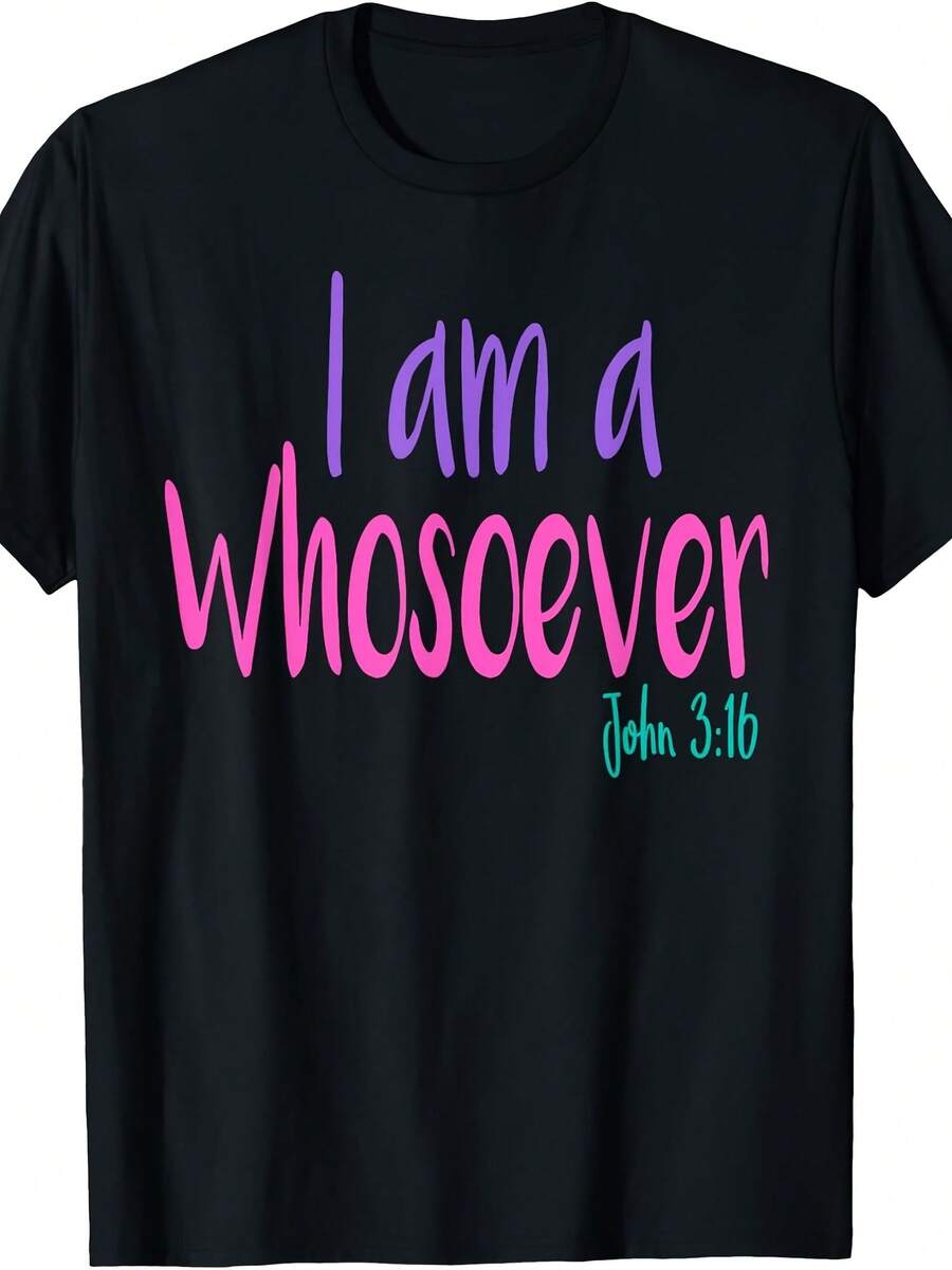 I'M A WHOSOEVER SHIRT I Am Bible Verse T-Shirt John 316 T-Shirt - Style 12 - View 1