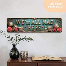 1pc 2D Flat Retro Metal Sign "We're All Crazy Here" - 10*40 Cm Retro Metal Decorative Strip With Cup Flower Design - Unique Gift Idea, Emotional Atmosphere Home Decoration, Style As Shown In The Size Chart - Multicolor - View 5