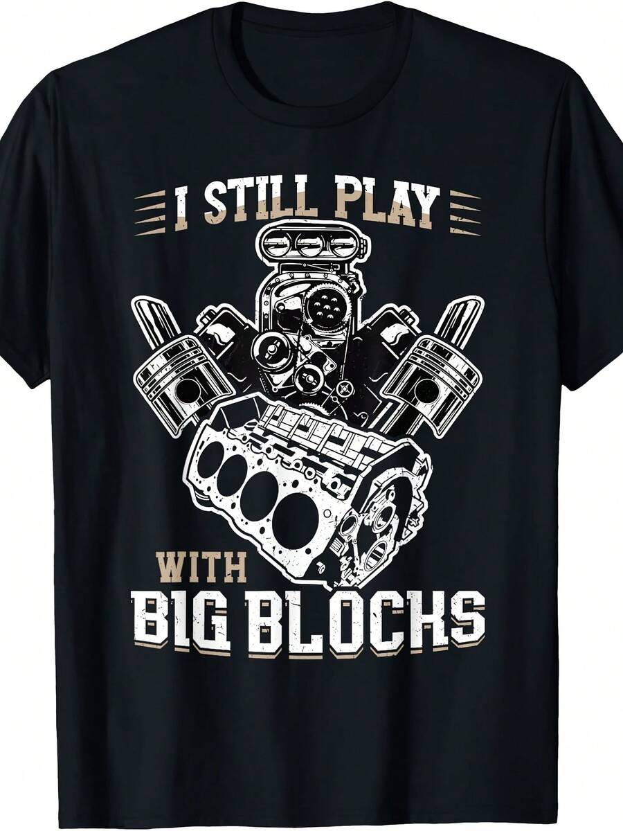 I Still Play With Big Blocks - Car Mechanic Enthusiast Gear T-Shirt - 款式10 - 查看 1