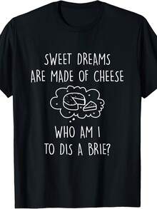 Sweet Dreams Are Made Of Cheese Who Am I To Dis A Brie T-Shirt - 款式15 - 查看 1