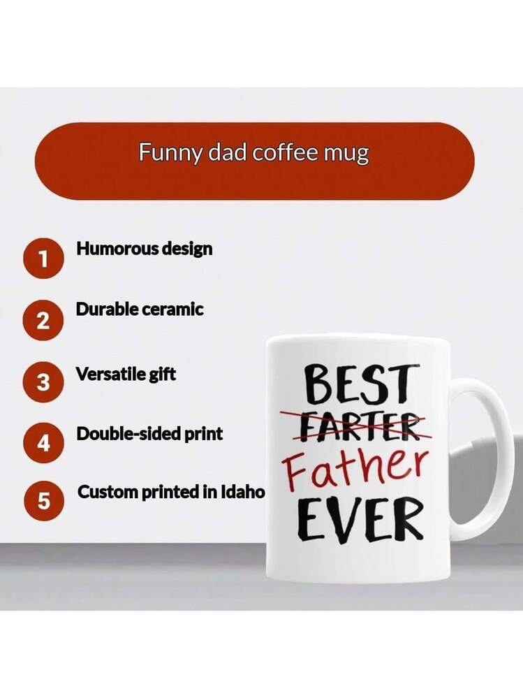 Funny 'Best Father Ever' Mug, Hilarious Dad Gift With 'Farter' Correction,  Perfect Ceramic Coffee Cup For Father's Day, Birthday, Or Just Because,  Ideal Present For Dad, Papa, Daddy - Unique & Humorous