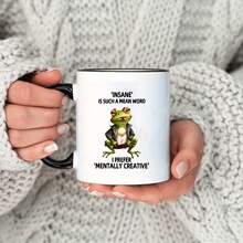 1pc, 3A Grade, 'INSANE' IS SUCH A MEAN WORD I PREFER 'MENTALLY CREATIVE', Frog Mug, Funny Frog Coffee Mug, Novelty Coffee Mug, Summer Winter Beverage, Couple Style Cute Coffee Mug, 11oz Ceramic Mug, Party Gift, Christmas Gift, Birthday - Black- - View 1