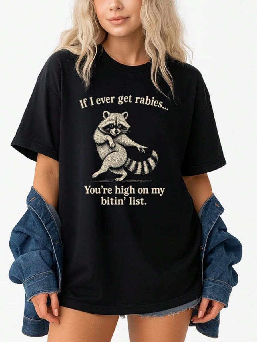 Funny Raccoon Shirt For Animal Lovers _ If I Ever Get Rabies You're High On My Bitin' List Tee _ Sar - Black - View 1