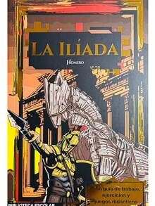 La Ilíada. - Libro del Autor: Homero.  Colección: Biblioteca Escolar. (Síntesis Del Libro) Edad: + 12 años. Género: Narrativa, Épica.  Formato: Pasta Blanda Páginas: 95 Medidas: 21 cm x 14 cm. -    Síntesis del libro - Con Guía de Trabajo – Preguntas De Comprensión Lectora - con Ejercicios y Actividades Didácticas. – Para jóvenes de 12 años en adelante.  La Ilíada Adéntrate en el mundo de la antigua Grecia y descubre una de las historias más fascinantes de todos los tiempos: El conflicto entre griegos y troyanos causada por la hermosa Helena.  Conoce las hazañas de Aquiles, cuya ira da comienzo a la historia, la arrogancia de Agamenón, la valentía de Héctor y el desarrollo de una batalla en que se involucran hombres y dioses por igual. - Libro único - Ver 3