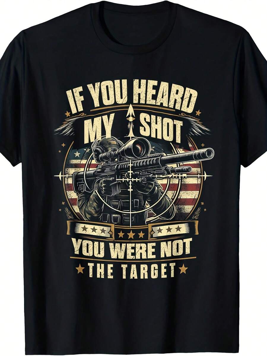 Military Sniper If You Heard My Shot You Were Not Target T-Shirt - Style 29 - View 1