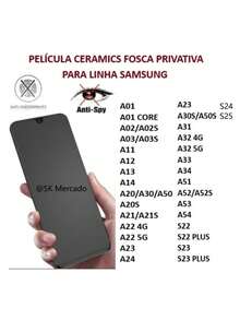 Película Cerâmica Fosca Privacidade  A21 A31 A51 A71 A50 A30 S10 S20 S21 S22 S23 S24 S25 - SAM M12/M13/M23/M33/E13 - Visão 2