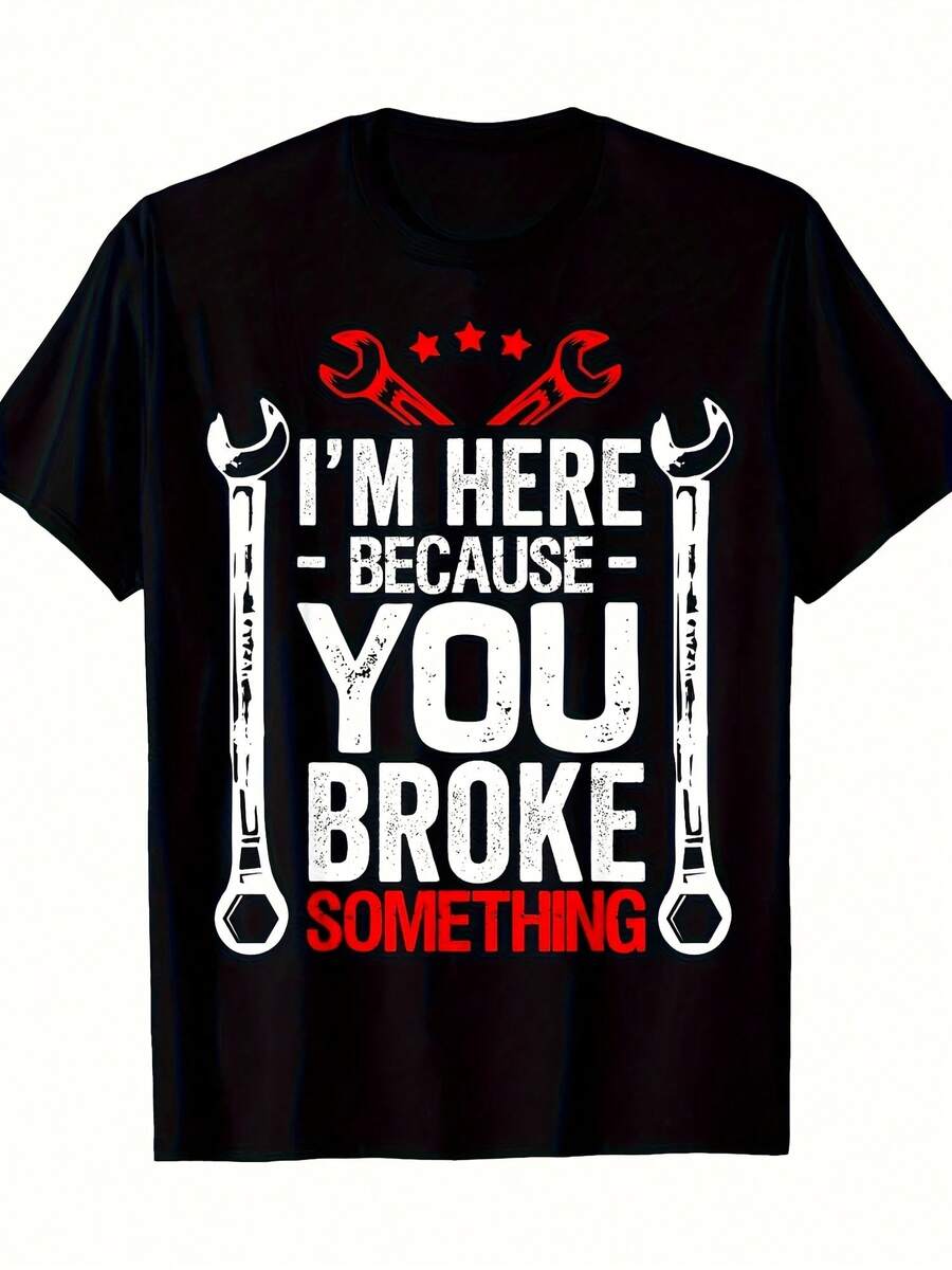Men's Funny Mechanic T-Shirt - 'I'm Here Because You Broke It' Print, 100% Cotto - 款式20 - 查看 1