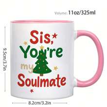 11 Oz Ceramic Sister Coffee Mug - "Sister, You Are My Soul Mate" Christmas Tree Design, Red And Green Letters, A Sincere Gift For Sisters, Dishwasher  Coffee Mug, Suitable For Family Gatherings, Birthdays, And Special Occasions, Reusable Holiday Gift, Ceramic Coffee Mug For Soul Mate, Christmas Gift, Christmas Coffee Mug, Coffee Mug, Christmas Mug, Christmas Printed Coffee Mug, Christmas Gift Idea, Daughter-In-Law Gift, Holiday Coffee Mug, Couple Coffee Mug - Pink - View 10