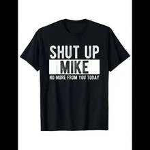 Graphic Tee With "SHUT UP MIKE NO MORE FROM YOU TODAY" Print – Casual Statement Shirt For Men And Women, Everyday Wear - 黑色 - 查看 1