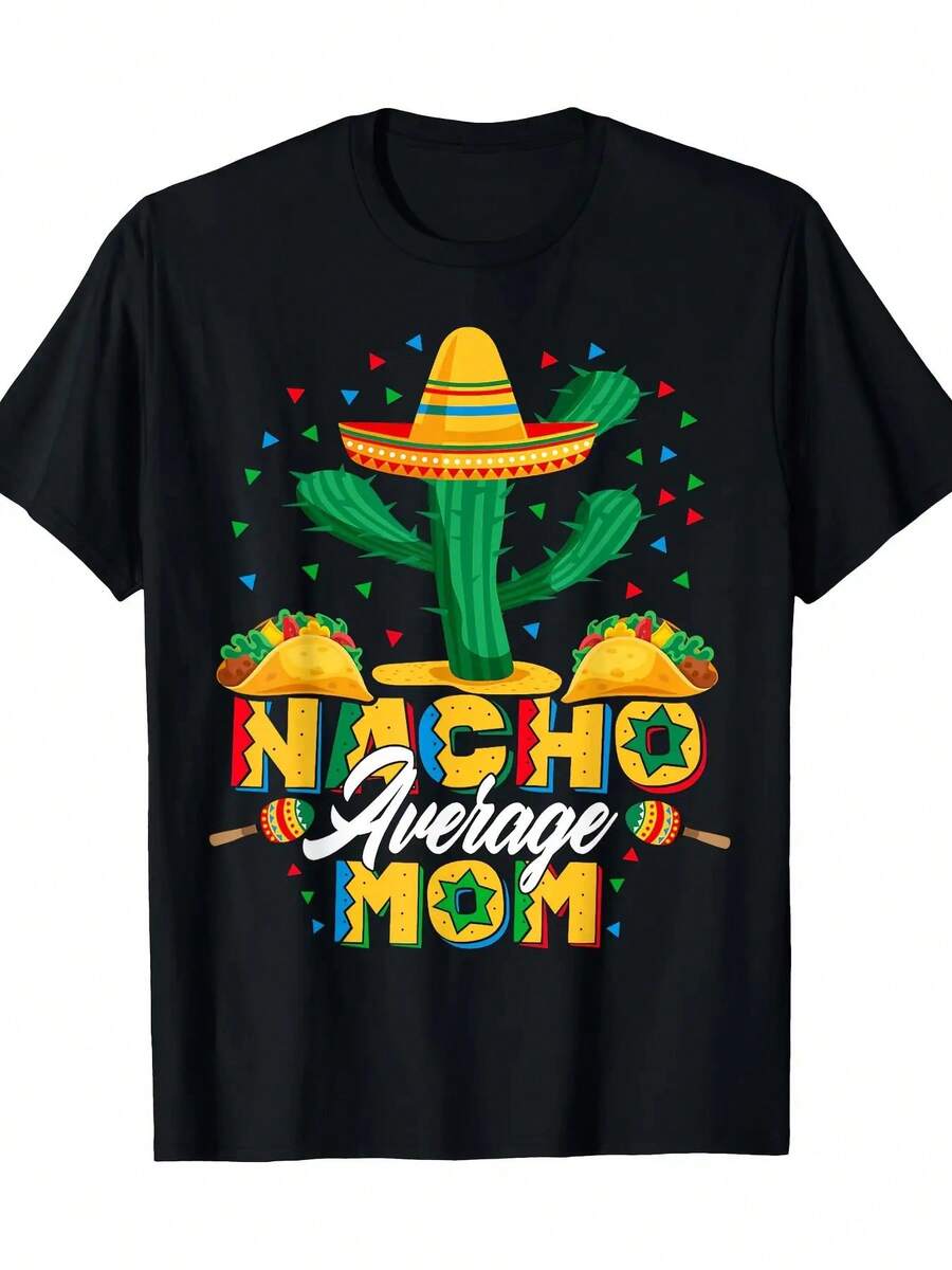 Cinco De Mayo Nacho Average Mom Nachos Lover Gift 220G 100% Cotton T-Shirt Cosplay - 黑色 - 查看 1