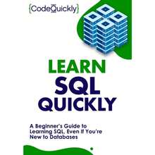 Pre-Owned Learn SQL Quickly: A Beginner's Guide To Learning SQL, Even If You're New To Databases (Paperback) By Code Quickly - Single Book - View 3