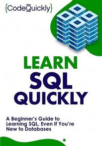 Pre-Owned Learn SQL Quickly: A Beginner's Guide To Learning SQL, Even If You're New To Databases (Paperback) By Code Quickly - Single Book - View 1