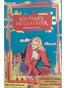 Los viajes de Gulliver  Autor: Jonathan Swift    Colección: Biblioteca Escolar. (Síntesis Del Libro) Edad: + 12 años. Género: Literatura Universal.  Formato: Pasta Blanda Páginas: 95 Medidas: 21 cm x 14 cm. Peso: 127 g.  Código: 9786071415325.     Síntesis del libro - Con Guía de Trabajo – Preguntas De Comprensión Lectora - con Ejercicios y Actividades Didácticas. – Para jóvenes de 12 años en adelante. ¿Te imaginas llegar a un país donde sus habitantes son tan pequeñitos, que caben en la palma de tu mano? ¿Y luego llegar a una tierra de gigantes en la cual tú eres tan diminuto como un muñeco? Pues eso es lo que le paso a Gulliver en una larga travesía, llena de peligros y emociones.  Descubre las aventuras de este viajero en el país de los hombrecitos de Liliput y en la isla de los gigantes de Brobdingnag. ¿Logrará Gulliver regresar a salvo a casa? Averiguándolo en esta increíble historia, escrita por Jonathan Swift. - Libro único - Ver 1