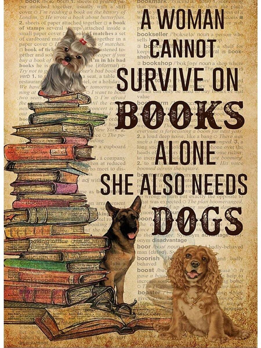 Metal Plaque  A Woman Cannot Survive In Books Alone She Also Needs Dogs Signs, Dog Signss, Dog Wall Art, Dog Home Decor, Dog Lover Gift, Dog Owner Gift Wall Decoration - màu đen - Xem 1