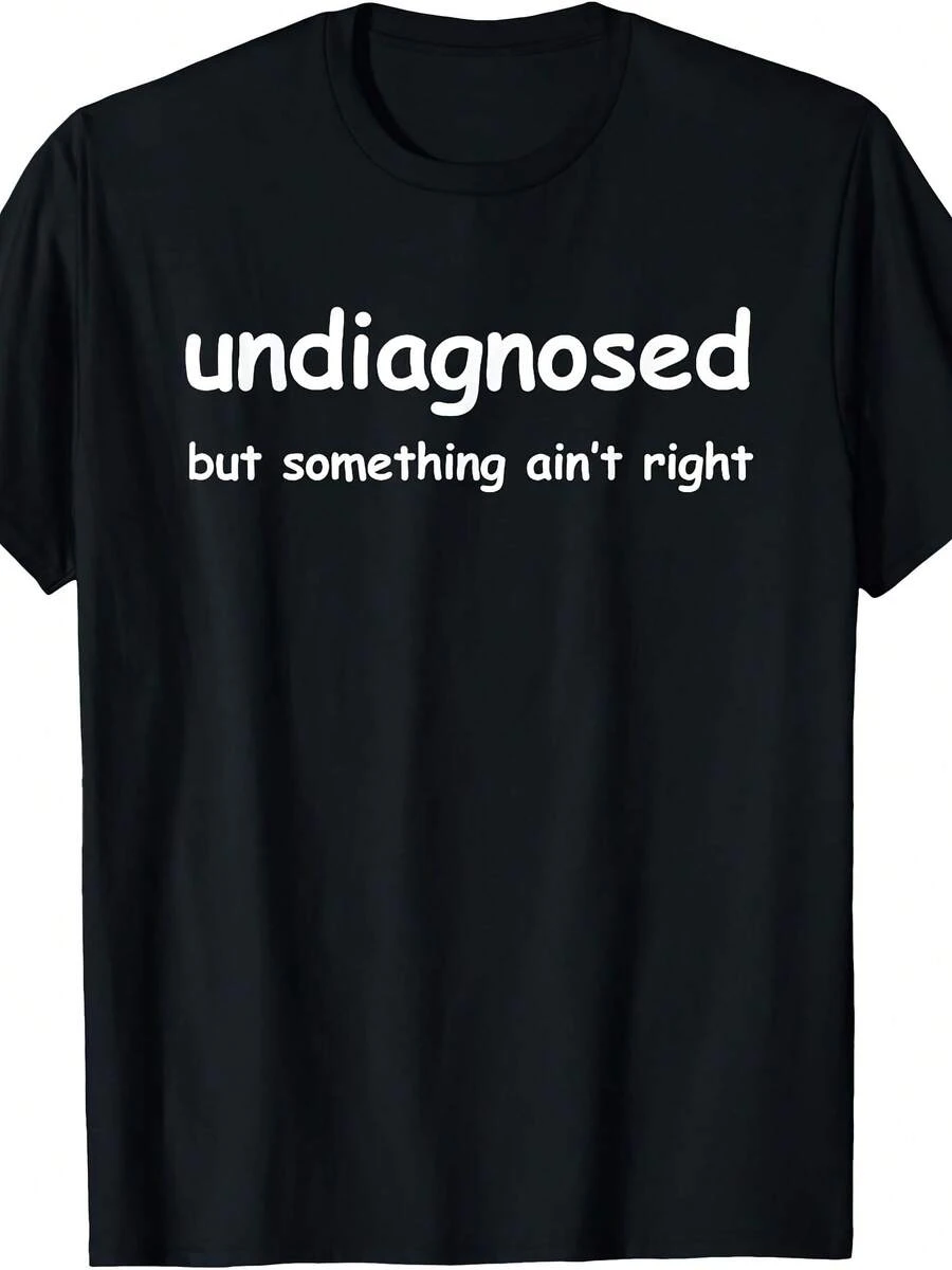 Undiagnosed But Something Ain't Right, But I'm Pretty Sure T-Shirt - 款式5 - 查看 1