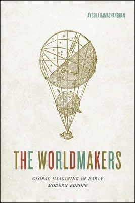 Usado - The Worldmakers: Global Imagining In Early Modern Europe (Tapa blanda) Por Ayesha Ramachandran